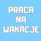 Praca Dorywcza - Praca na Wakacje - Praca Dodatkowa - Ca�y Kraj