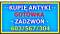 KUPI� ANTYKI / SKUP ANTYK�W - GOT�WKA - ZADZWO�